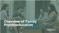 Overview of Family Psychoeducation