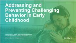 Addressing and Preventing Challenging Behavior in Early Childhood