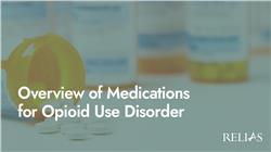 Overview of Medications for Opioid Use Disorder