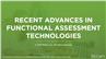 Recent Advancements in Functional Assessment