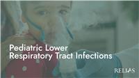 Pediatric Lower Respiratory Tract Infections