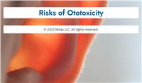 Risks of Ototoxicity