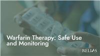 Warfarin Therapy: Safe Use and Monitoring