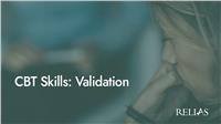 CBT Skills: Validation
