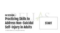 In Session: Practicing Skills to Address Non-Suicidal Self-Injury in Adults