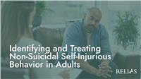 Identifying and Treating Non-Suicidal Self-Injurious Behavior in Adults