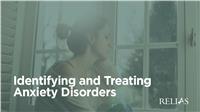 Identifying and Treating Anxiety Disorders