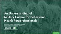 An Understanding of Military Culture for Behavioral Health Paraprofessionals