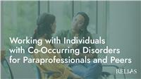 Working with Individuals with Co-Occurring Disorders for Paraprofessionals and Peers