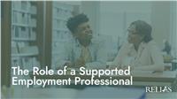 The Role of a Supported Employment Professional
