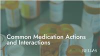 Common Medication Actions and Interactions