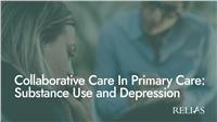 Collaborative Care In Primary Care: Substance Use and Depression