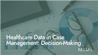 Healthcare Data in Case Management: Decision-Making