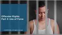 Offender Rights: Searches and Use of Force