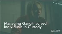 Managing Gang-Involved Individuals in Custody