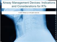 Airway Management Devices: Indications and Considerations for RTs