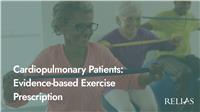 Cardiopulmonary Disease: Evidence-Based Exercise Prescription