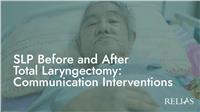 SLP Before and After Total Laryngectomy: Communication Interventions