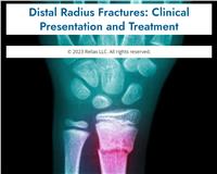 Distal Radius Fractures: Clinical Presentation and Treatment