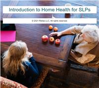 Introduction to Home Health for SLPs