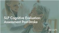 SLP Cognitive Evaluation: Assessment Post-Stroke