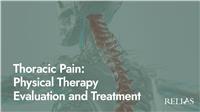 Thoracic Pain: Physical Therapy Evaluation and Treatment