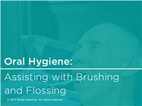 Oral Hygiene: Assisting with Brushing and Flossing