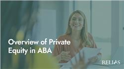 Overview of Private Equity  in ABA