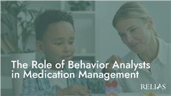 The Role of Behavior Analysts in Medication Management