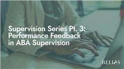 Supervision Series Pt. 3: Performance Feedback in ABA Supervision