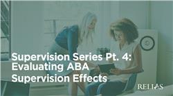Supervision Series Pt. 4: Evaluating ABA Supervision Effects