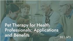 Pet Therapy for Health Professionals: Applications and Benefits