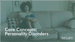 Core Concepts: Personality Disorders