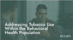 Addressing Tobacco Use Within the Behavioral Health Population