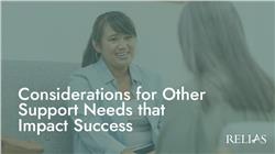 Considerations for Other Support Needs that Impact Success