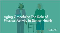 Aging Gracefully: The Role of Physical Activity in Senior Health