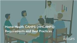 Home Health CAHPS (HHCAHPS): Requirements and Best Practices