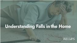 Understanding Falls in the Home