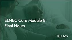 ELNEC Core Module 8: Final Hours