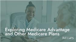 Exploring Medicare Advantage and Other Medicare Plans