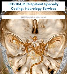 ICD-10-CM Outpatient Specialty Coding: Neurology Services