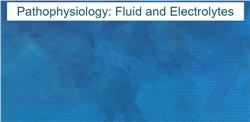 Pathophysiology: Fluid and Electrolytes