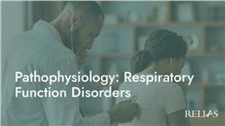 Pathophysiology: Respiratory Function Disorders