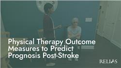 Physical Therapy Outcome Measures to Predict Prognosis Post-Stroke