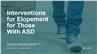 Interventions for Elopement for those with ASD