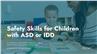 Safety Skills for Children with ASD or IDD