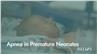 Apnea in Premature Neonates