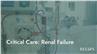 Critical Care: Renal Failure