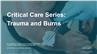 Critical Care Series: Trauma and Burns