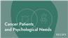 Cancer Patients and Psychological Needs